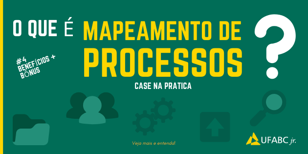 O que é mapeamento de processos UFABC jr consultoria