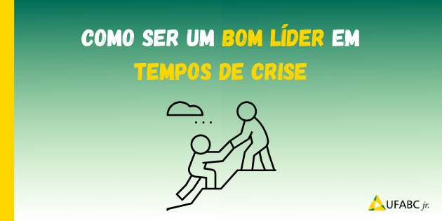 Como ser um bom líder em tempos de crise