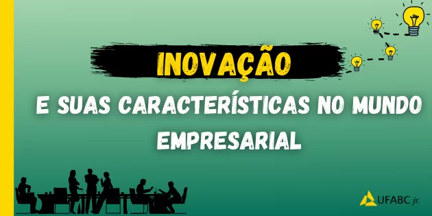 Privado: Inovação e suas características no mundo empresarial